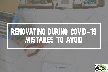 Renovating During COVID-19: Mistakes to Avoid